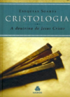 Soares E.  Cristologia A Doutrina de Jesus Cristo